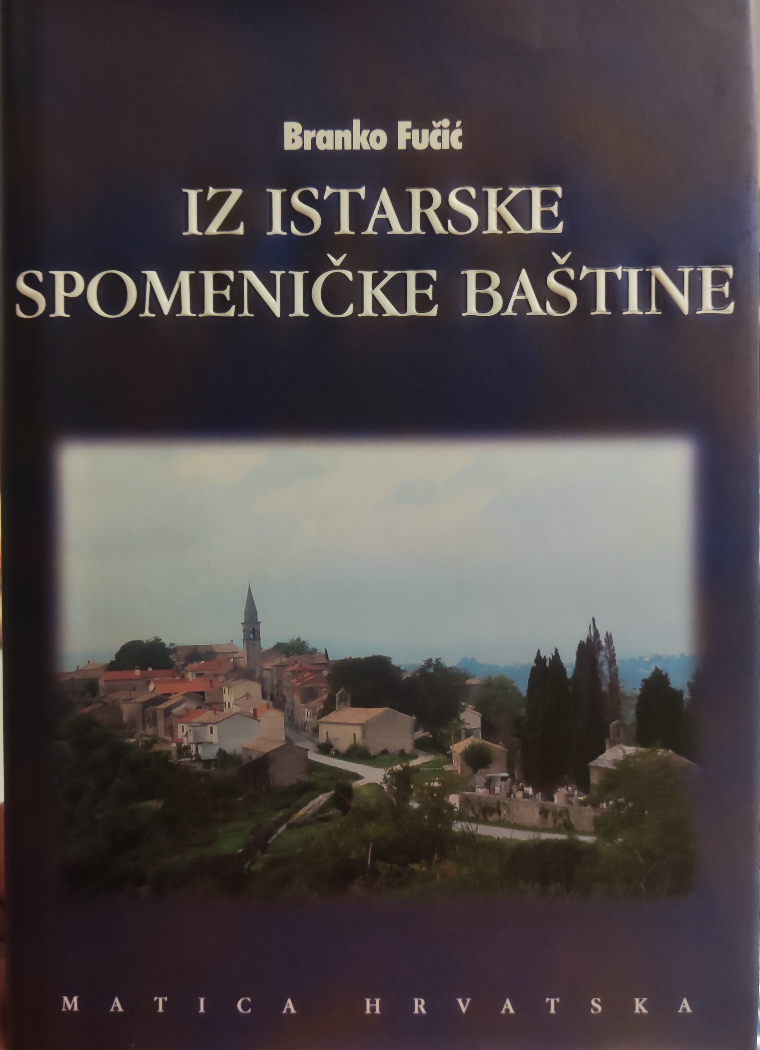 Naslovnica knjige Iz istarske spomeničke baštine. Svezak I. (2006.)