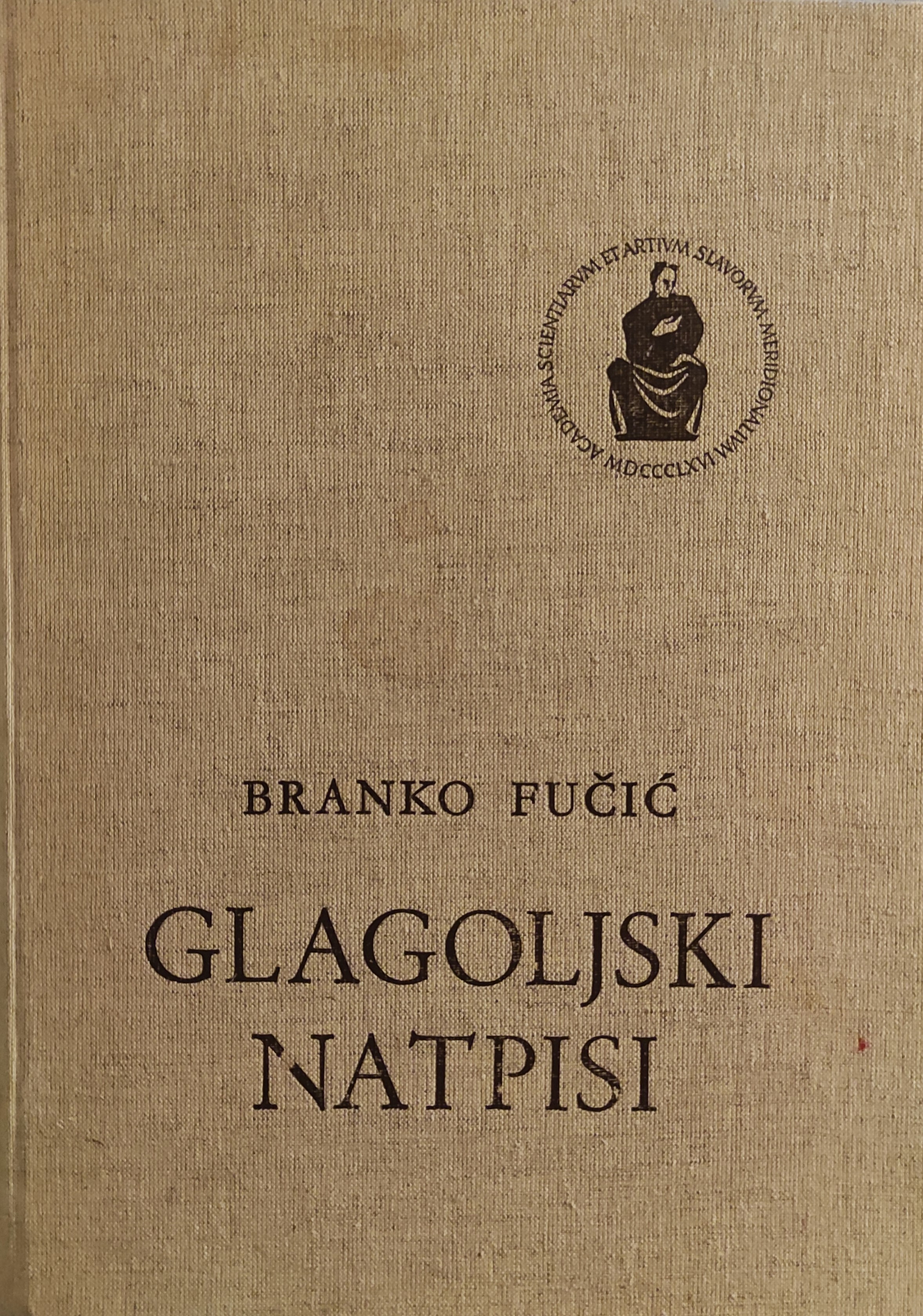 Naslovnica kapitalne knjige-kataloga Glagoljski natpisi (Djela Jugoslavenske akademije znanosti i umjetnosti, knj. 57) (1982.)