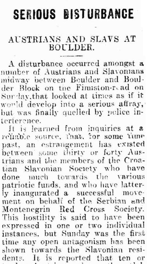 Novinski članak o sukobu između hrvatskih iseljenika i Austrijanaca, Kalgoorlie Miner, 28. 12. 1915., str. 4, (https://trove.nla.gov.au/newspaper/article/87271252?searchTerm=serious%20disturbance%20austrians%20and%20slavs%20at%20boulder#) 