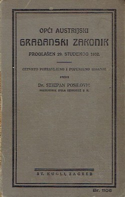 Austrijski Opći građanski zakonik iz 1811. (izdanje iz 1921.) koji je sve do 1945. vrijedio na slovensko-dalmatinskom i hrvatsko-slavonskom te bosansko-hercegovačkom području.