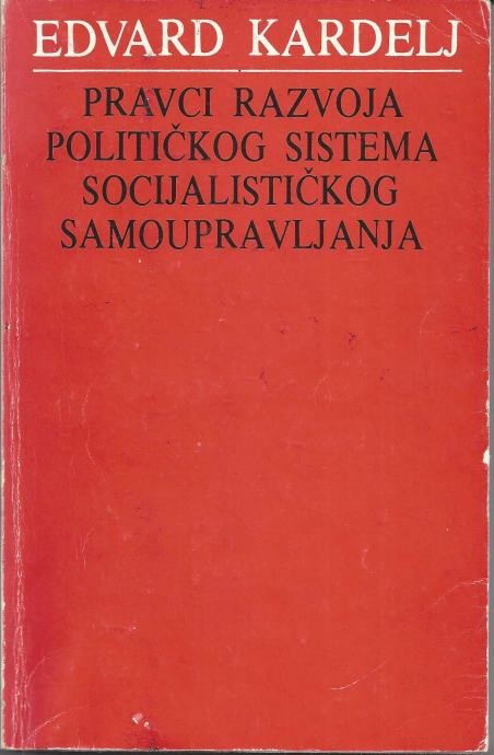 Naslovna stranica rasprave Edvarda Kardelja „Pravci razvoja socijalističkog samoupravljanja“ koja je bila osnova za razmatranje na Predsjedništvu Centralnog komiteta Saveza komunista Jugoslavije 1977. na kojoj je trebalo usmjeriti dalji razvoj ideje samoupravljanja.